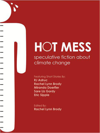 HOT MESS: Speculative Fiction About Climate Change image